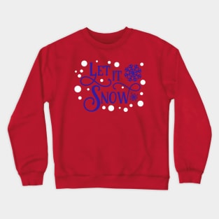 Let It Snow (snowflake) Crewneck Sweatshirt